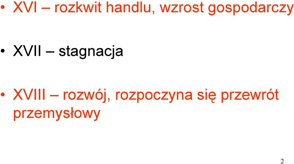 XVIII rozwój, rozpoczyna