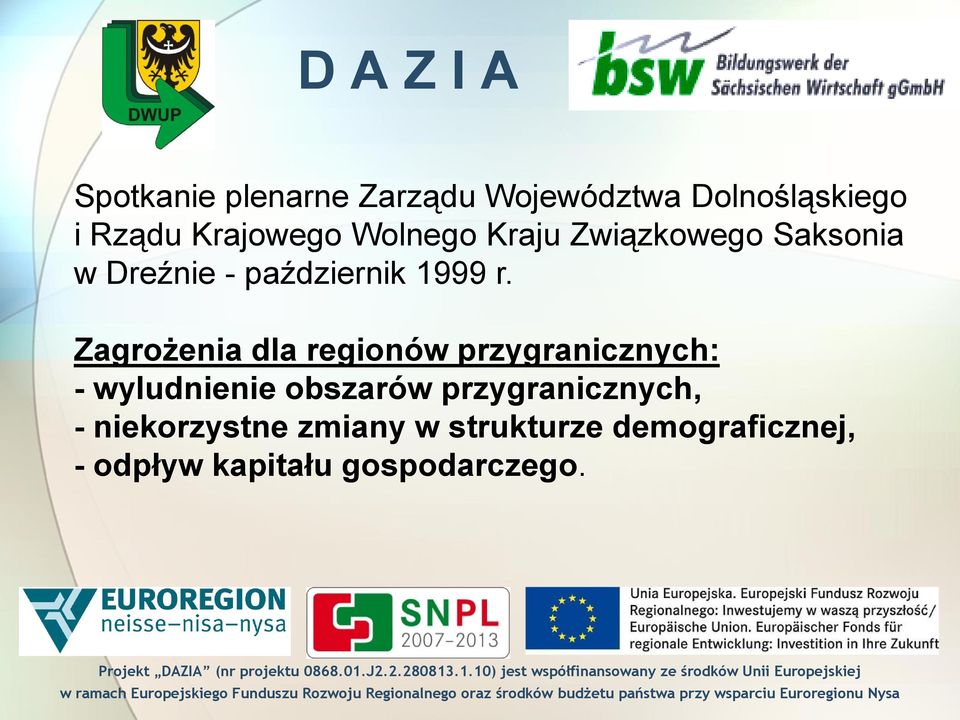 Zagrożenia dla regionów przygranicznych: - wyludnienie obszarów