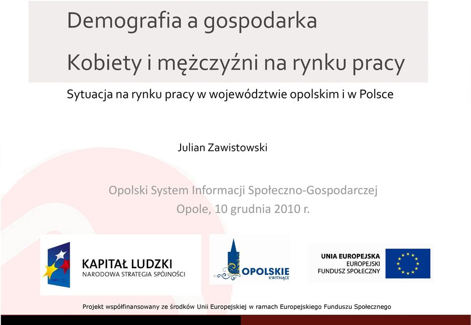 Informacji Społeczno-Gospodarczej Opole, 10 grudnia 2010 r.