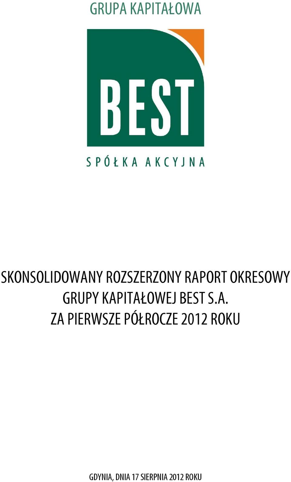 KAPITAŁOWEJ BEST S.A. ZA PIERWSZE