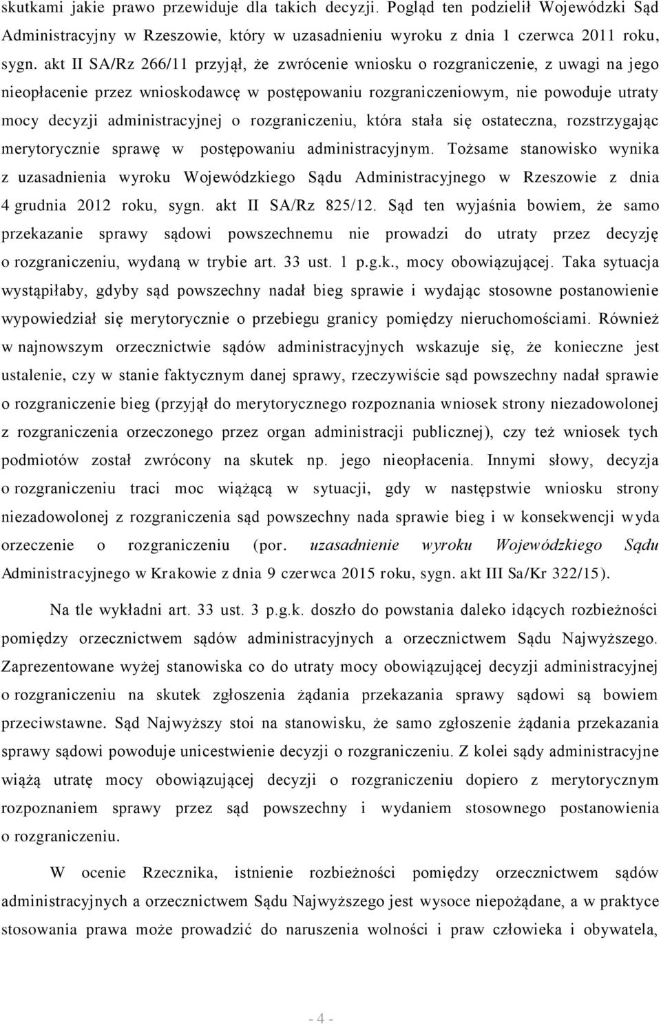 o rozgraniczeniu, która stała się ostateczna, rozstrzygając merytorycznie sprawę w postępowaniu administracyjnym.