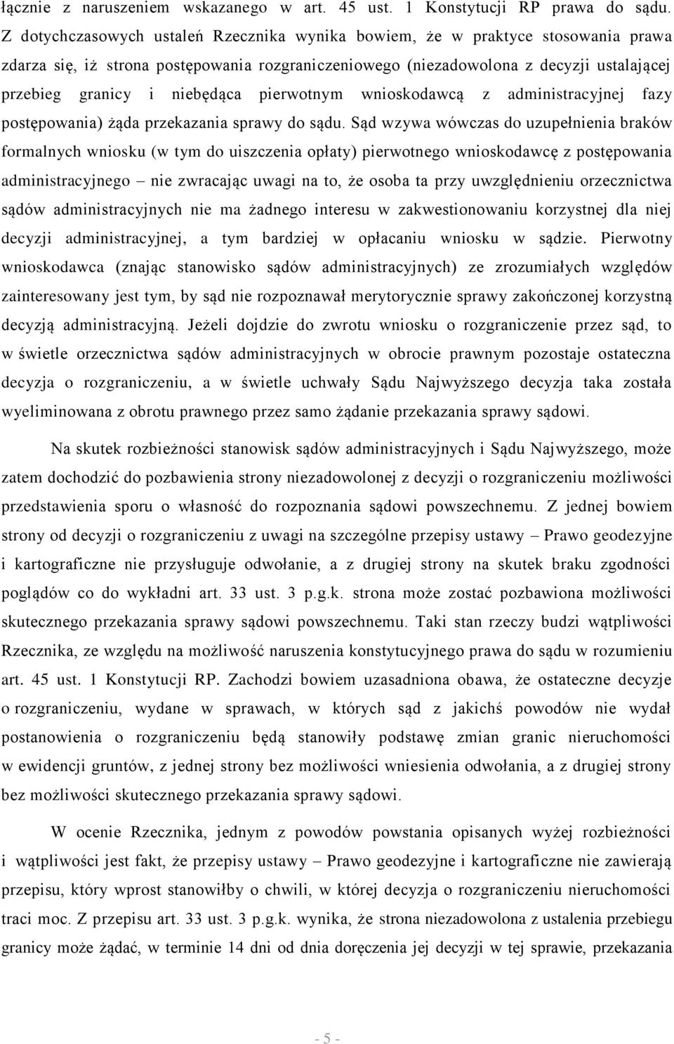 niebędąca pierwotnym wnioskodawcą z administracyjnej fazy postępowania) żąda przekazania sprawy do sądu.