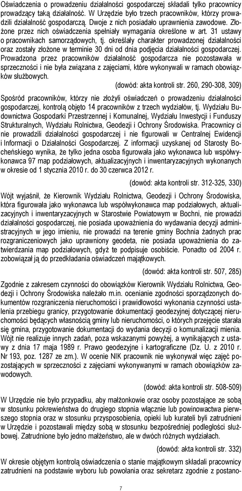 określały charakter prowadzonej działalności oraz zostały złożone w terminie 30 dni od dnia podjęcia działalności gospodarczej.