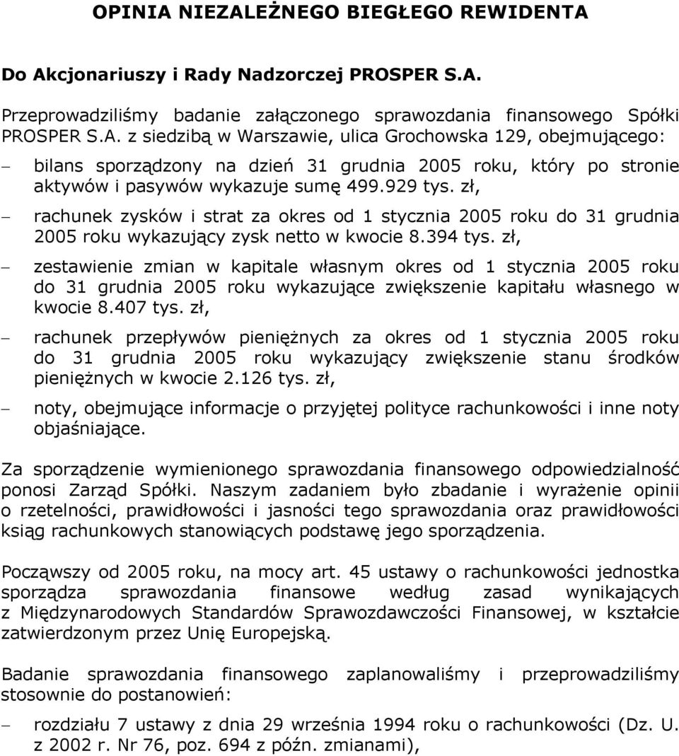 zł, zestawienie zmian w kapitale własnym okres od 1 stycznia 2005 roku do 31 grudnia 2005 roku wykazujące zwiększenie kapitału własnego w kwocie 8.407 tys.