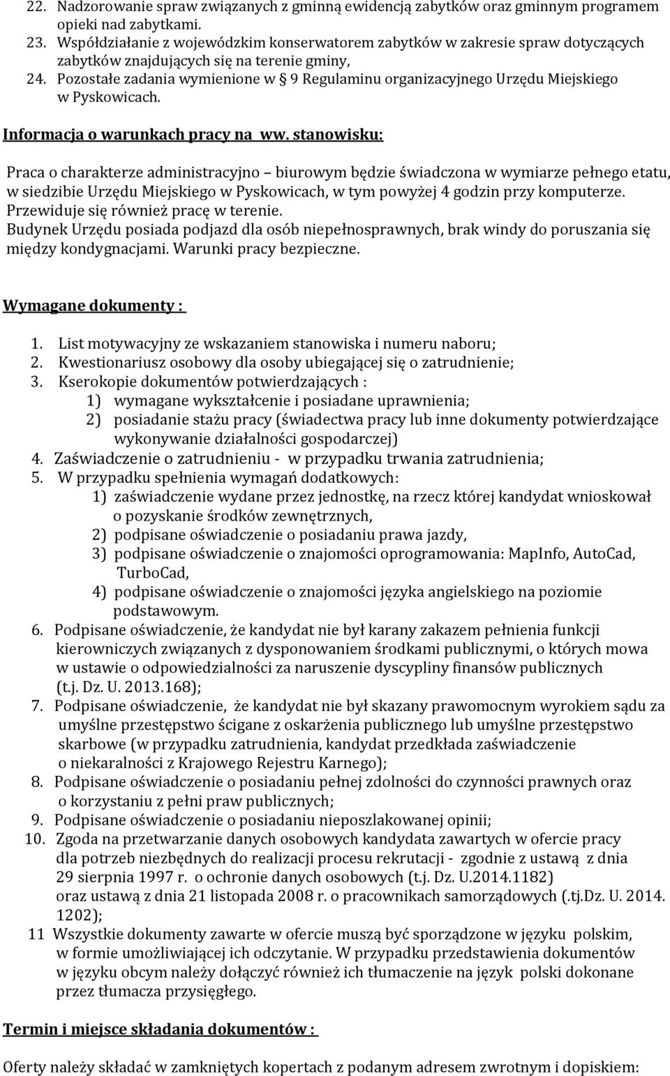 Pozostałe zadania wymienione w 9 Regulaminu organizacyjnego Urzędu Miejskiego w Pyskowicach. Informacja o warunkach pracy na ww.