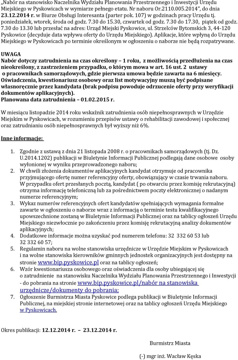 30 lub przesłać na adres: Urząd Miejski Pyskowice, ul. Strzelców Bytomskich 3, 44-120 Pyskowice (decyduje data wpływu oferty do Urzędu Miejskiego).