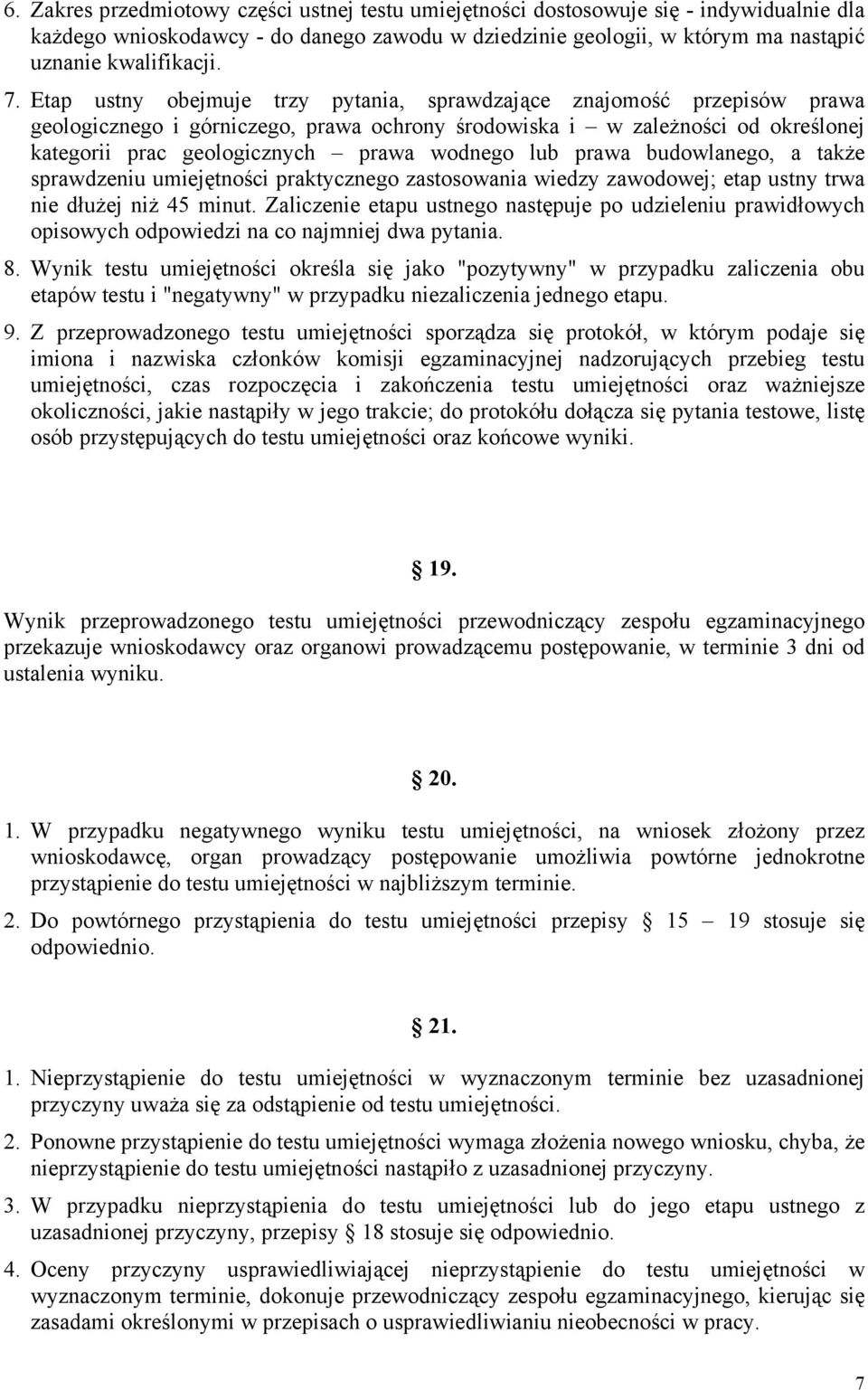 lub prawa budowlanego, a także sprawdzeniu umiejętności praktycznego zastosowania wiedzy zawodowej; etap ustny trwa nie dłużej niż 45 minut.