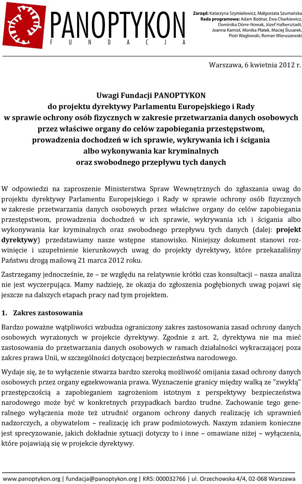 przestępstwom, prowadzenia dochodzeń w ich sprawie, wykrywania ich i ścigania albo wykonywania kar kryminalnych oraz swobodnego przepływu tych danych W odpowiedzi na zaproszenie Ministerstwa Spraw