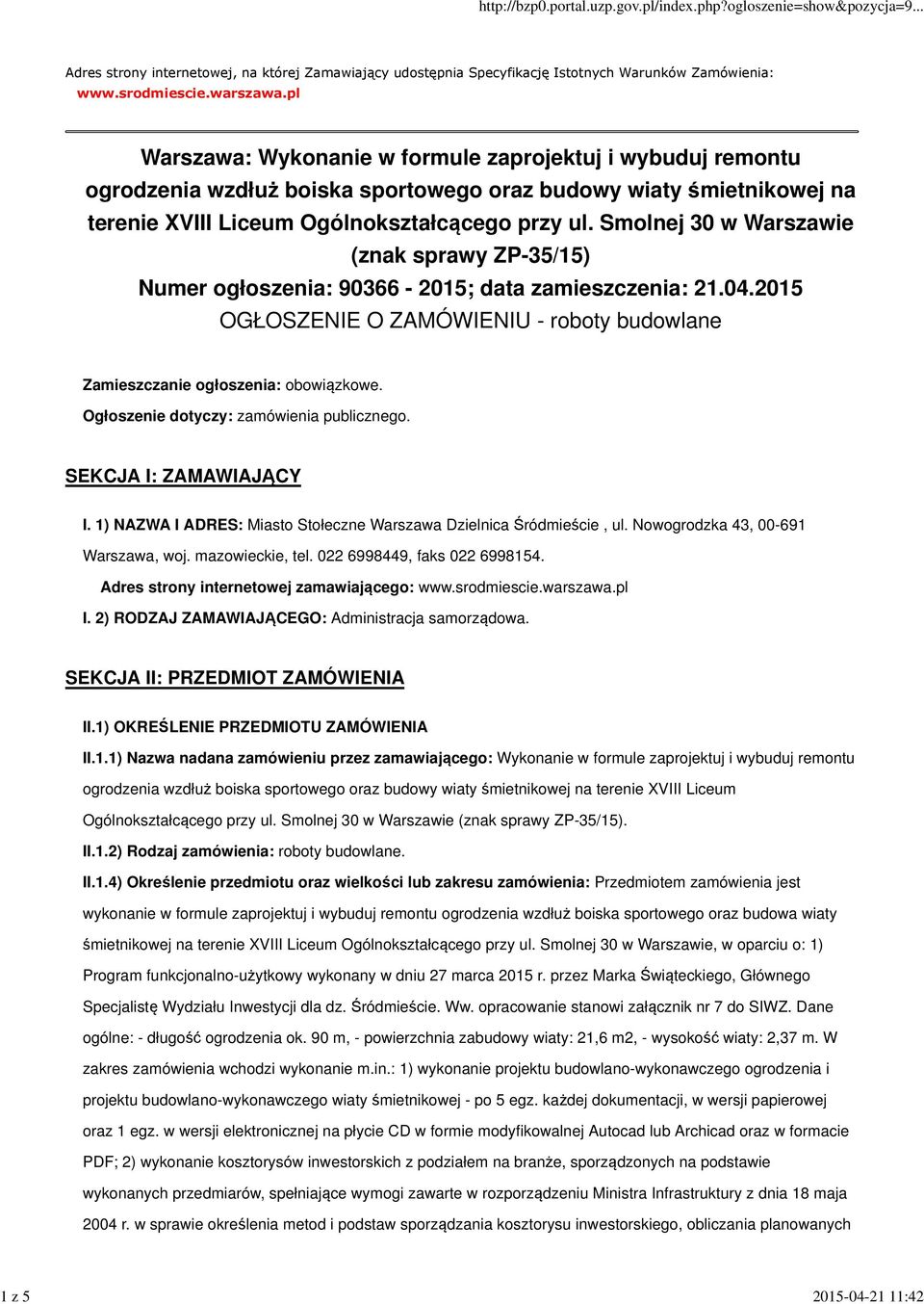 Smolnej 30 w Warszawie (znak sprawy ZP-35/15) Numer ogłoszenia: 90366-2015; data zamieszczenia: 21.04.2015 OGŁOSZENIE O ZAMÓWIENIU - roboty budowlane Zamieszczanie ogłoszenia: obowiązkowe.