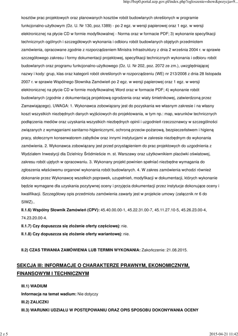 w wersji elektronicznej na płycie CD w formie modyfikowalnej - Norma oraz w formacie PDF; 3) wykonanie specyfikacji technicznych ogólnych i szczegółowych wykonania i odbioru robót budowlanych