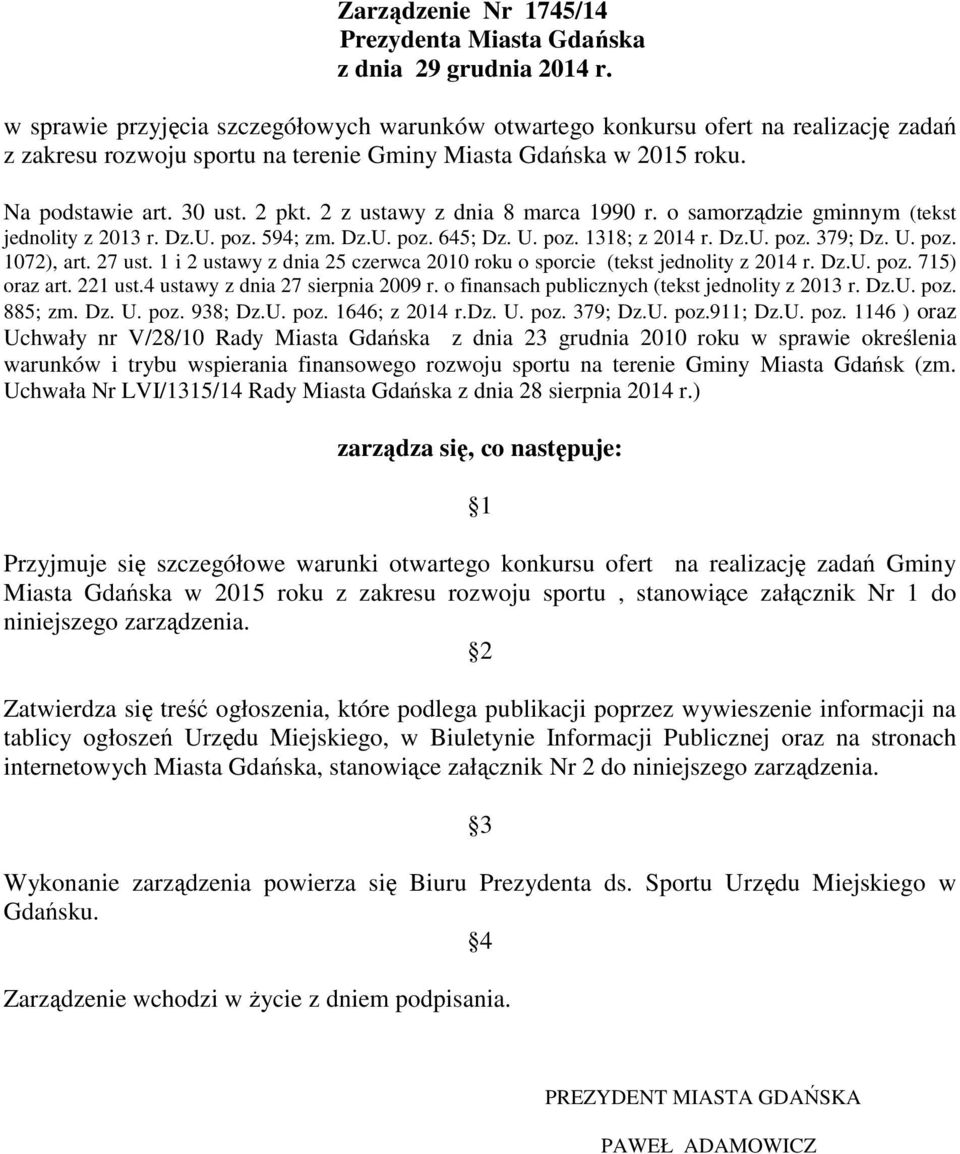 2 z ustawy z dnia 8 marca 1990 r. o samorządzie gminnym (tekst jednolity z 2013 r. Dz.U. poz. 594; zm. Dz.U. poz. 645; Dz. U. poz. 1318; z 2014 r. Dz.U. poz. 379; Dz. U. poz. 1072), art. 27 ust.