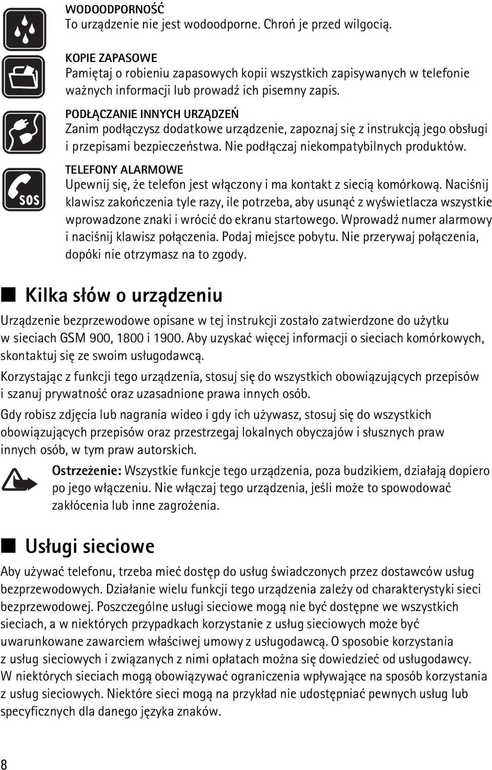 POD CZANIE INNYCH URZ DZEÑ Zanim pod³±czysz dodatkowe urz±dzenie, zapoznaj siê z instrukcj± jego obs³ugi i przepisami bezpieczeñstwa. Nie pod³±czaj niekompatybilnych produktów.