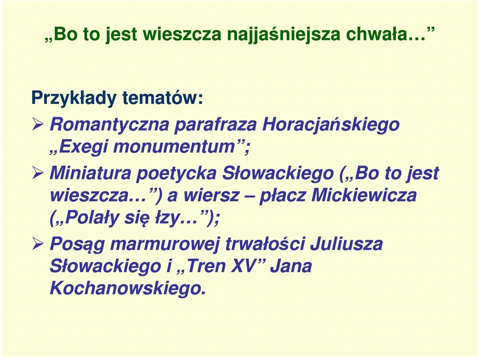 Słowackiego ( Bo to jest wieszcza ) a wiersz płacz Mickiewicza ( Polały