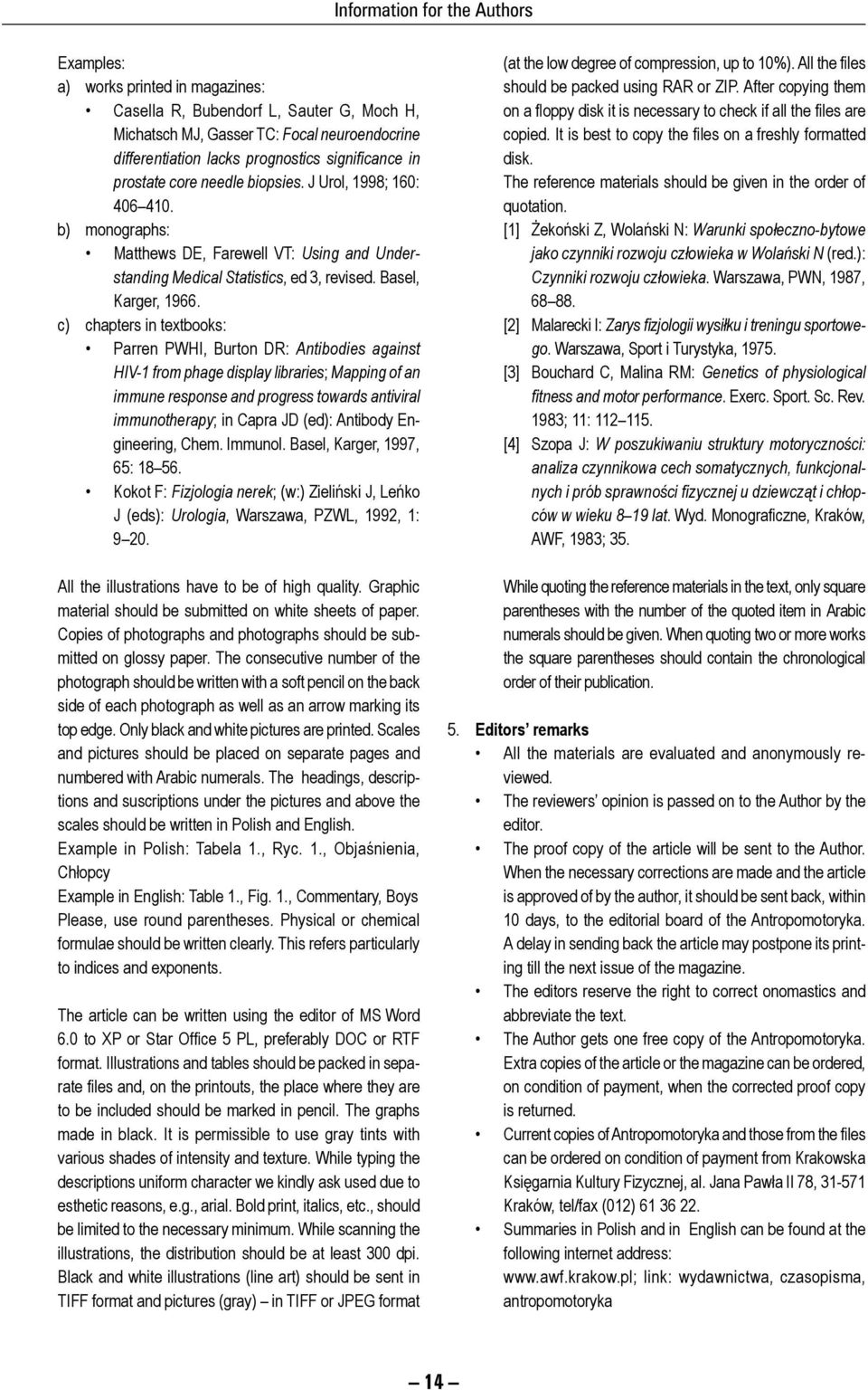 c) chapters in textbooks: Parren PWHI, Burton DR: Antibodies against HIV-1 from phage display libraries; Mapping of an immune response and progress towards antiviral immunotherapy; in Capra JD (ed):