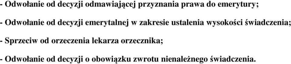 ustalenia wysokości świadczenia; - Sprzeciw od orzeczenia