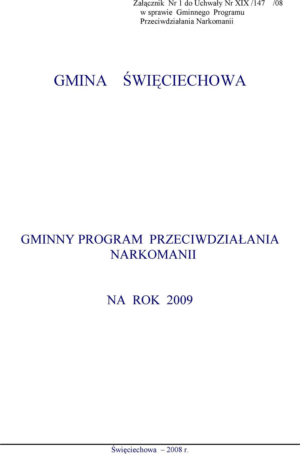 Narkomanii GMINA ŚWIĘCIGCHOWA GMINNY PROGRAM