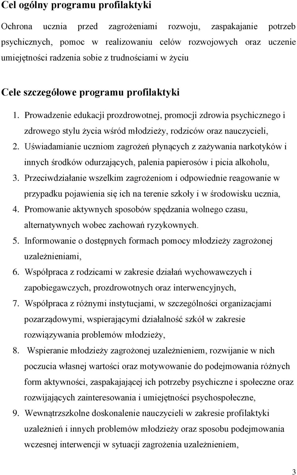 Uświadamianie uczniom zagrożeń płynących z zażywania narkotyków i innych środków odurzających, palenia papierosów i picia alkoholu, 3.