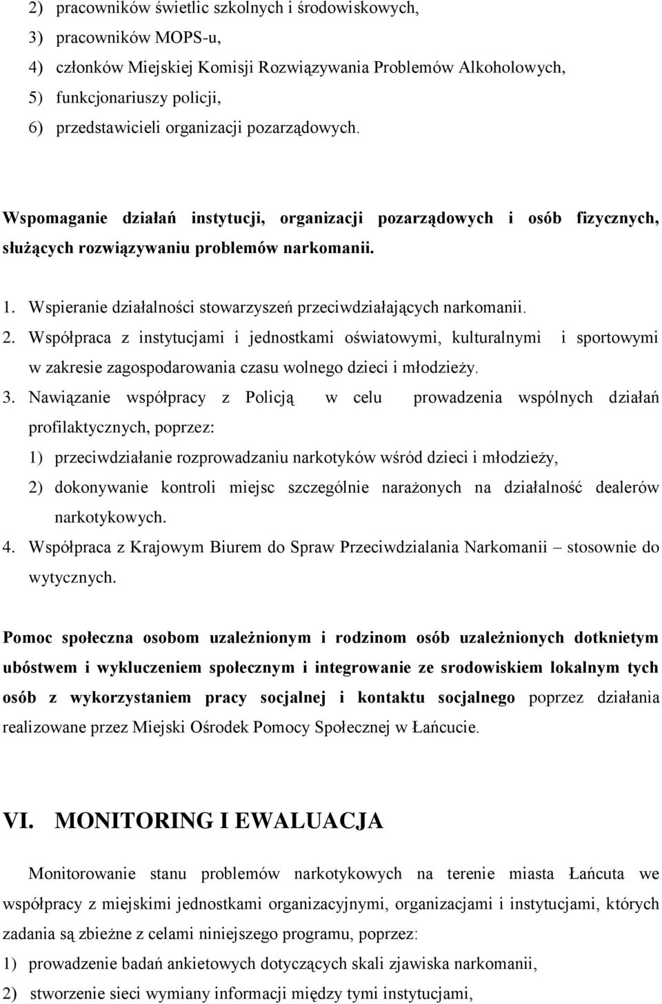 Wspieranie działalności stowarzyszeń przeciwdziałających narkomanii. 2.