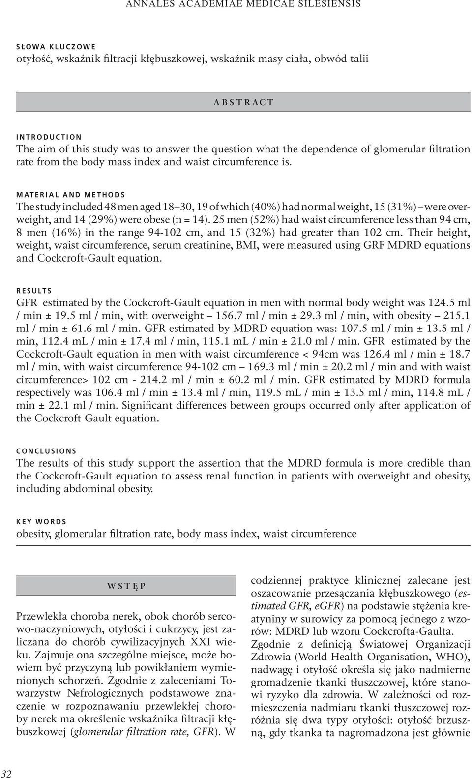 MATERIAL AND METHODS The study included 48 men aged 18 3, 19 of which (4%) had normal weight, 15 (31%) were overweight, and 14 (29%) were obese (n = 14).