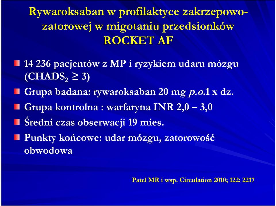 mg p.o.1 x dz. Grupa kontrolna : warfarynainr 2,0 3,0 Średni czas obserwacji 19 mies.