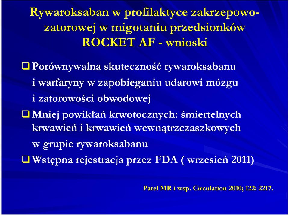 obwodowej Mniej powikłań krwotocznych: śmiertelnych krwawień i krwawień wewnątrzczaszkowych w