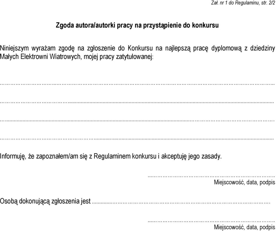 Konkursu na najlepszą pracę dyplomową z dziedziny Małych Elektrowni Wiatrowych, mojej pracy zatytułowanej:.