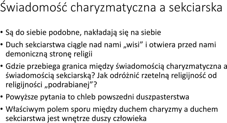 a świadomością sekciarską? Jak odróżnić rzetelną religijność od religijności podrabianej?