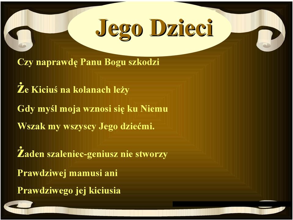 Wszak my wszyscy Jego dziećmi.