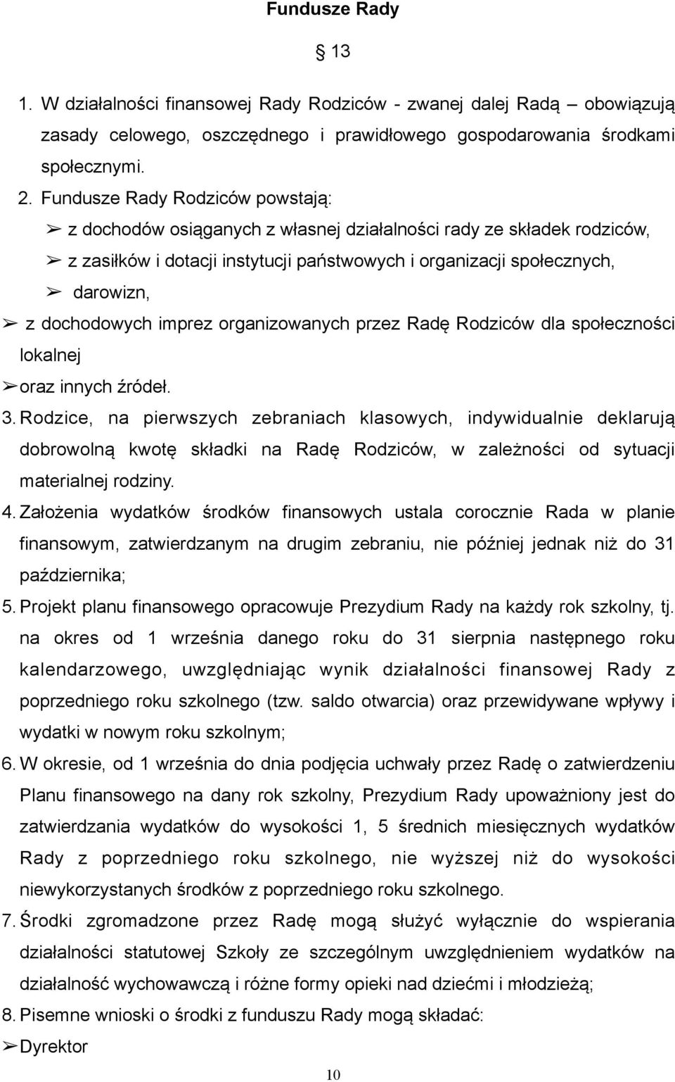 imprez organizowanych przez Radę Rodziców dla społeczności lokalnej oraz innych źródeł. 3.