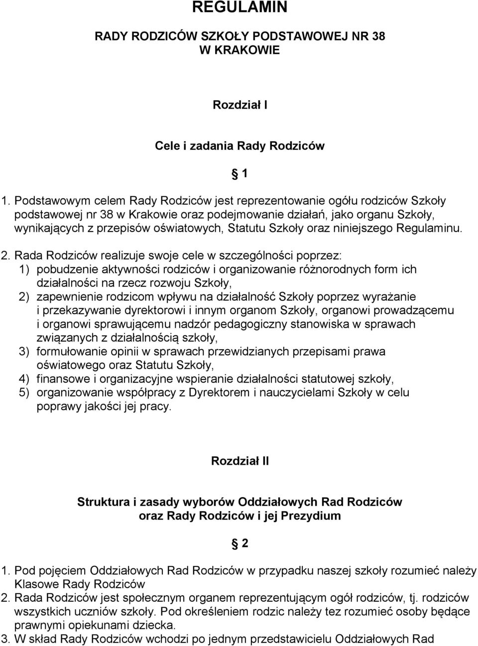 Szkoły oraz niniejszego Regulaminu. 2.