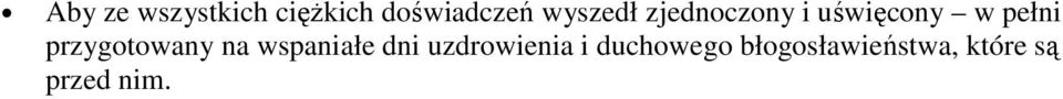 przygotowany na wspaniałe dni uzdrowienia