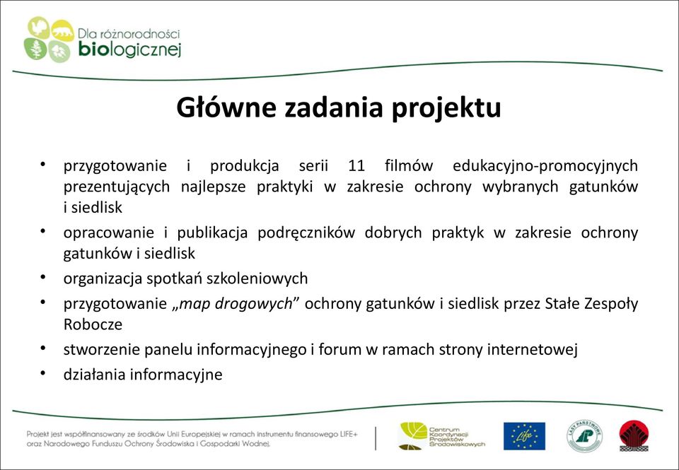 zakresie ochrony gatunków i siedlisk organizacja spotkań szkoleniowych przygotowanie map drogowych ochrony gatunków i