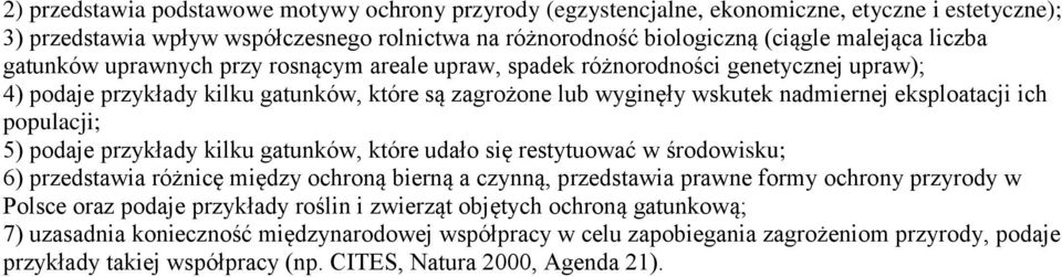 populacji; 5) podaje przykłady kilku gatunków, które udało się restytuować w środowisku; 6) przedstawia różnicę między ochroną bierną a czynną, przedstawia prawne formy ochrony w Polsce oraz podaje