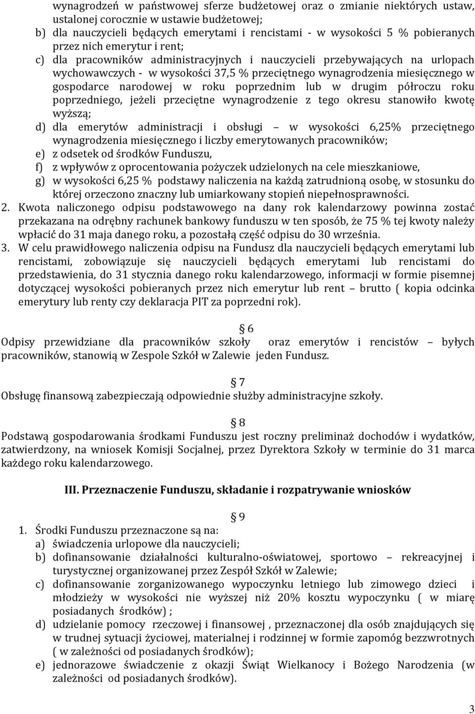 narodowej w roku poprzednim lub w drugim półroczu roku poprzedniego, jeżeli przeciętne wynagrodzenie z tego okresu stanowiło kwotę wyższą; d) dla emerytów administracji i obsługi w wysokości 6,25%