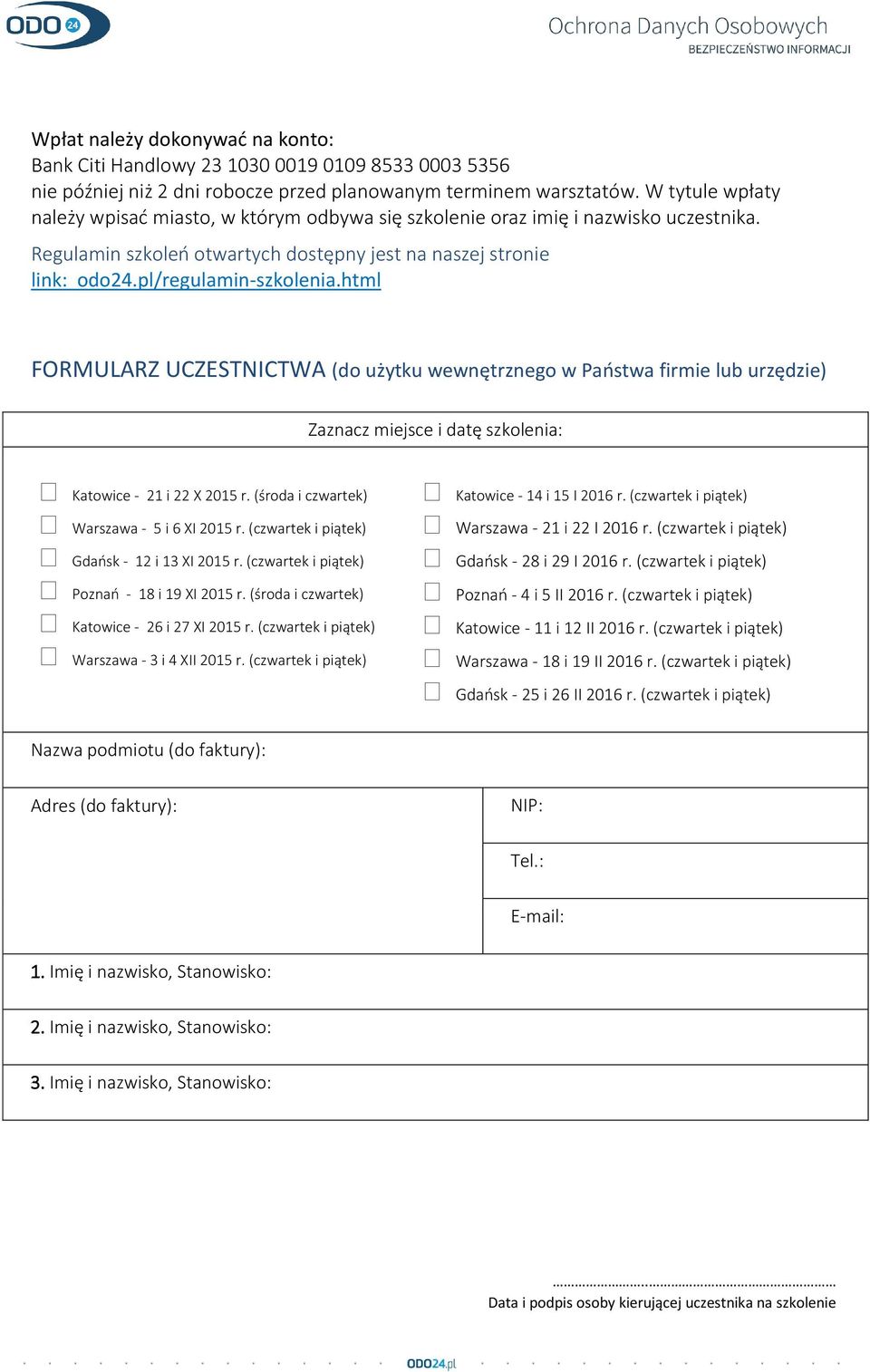 html FORMULARZ UCZESTNICTWA (d użytku wewnętrzneg w Państwa firmie lub urzędzie) Zaznacz miejsce i datę szklenia: Katwice - 21 i 22 X 2015 r. (śrda i czwartek) Warszawa - 5 i 6 XI 2015 r.