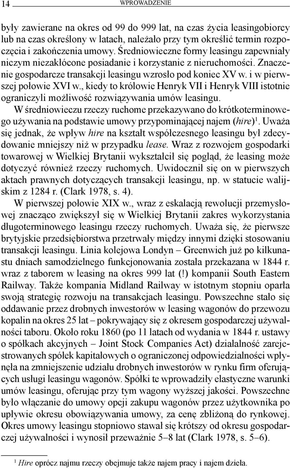 , kiedy to królowie Henryk VII i Henryk VIII istotnie ograniczyli możliwość rozwiązywania umów leasingu.