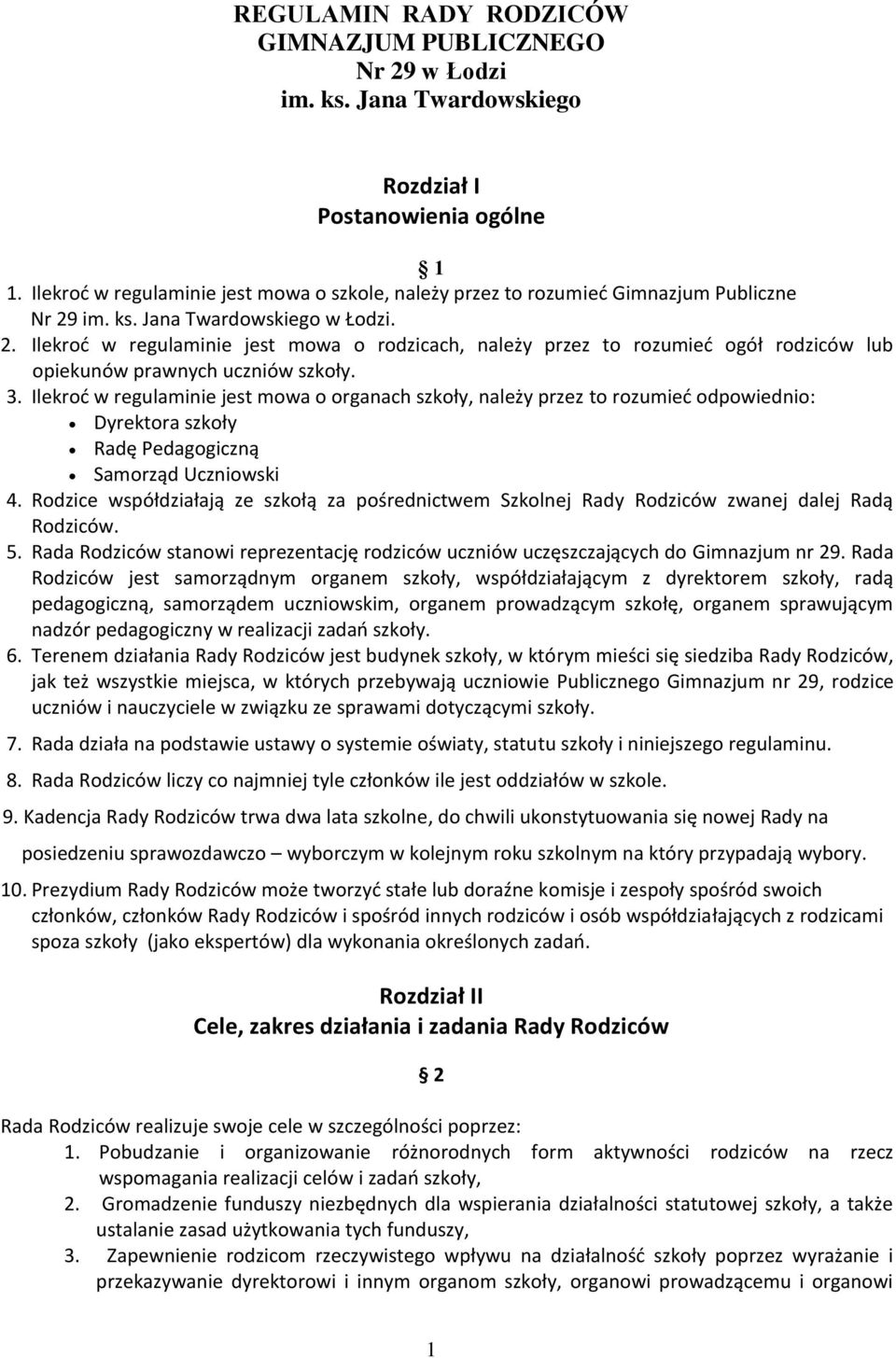 im. ks. Jana Twardowskiego w Łodzi. 2. Ilekroć w regulaminie jest mowa o rodzicach, należy przez to rozumieć ogół rodziców lub opiekunów prawnych uczniów szkoły. 3.