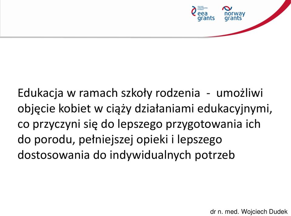 się do lepszego przygotowania ich do porodu,