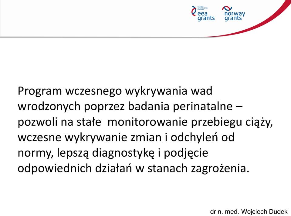 wczesne wykrywanie zmian i odchyleń od normy, lepszą