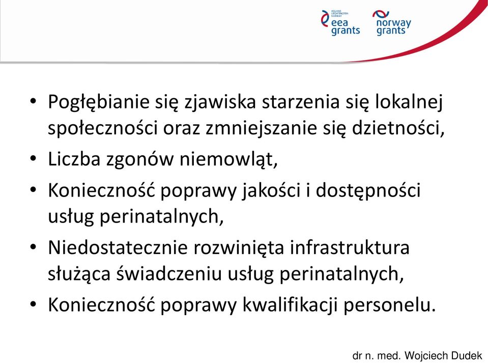 jakości i dostępności usług perinatalnych, Niedostatecznie rozwinięta