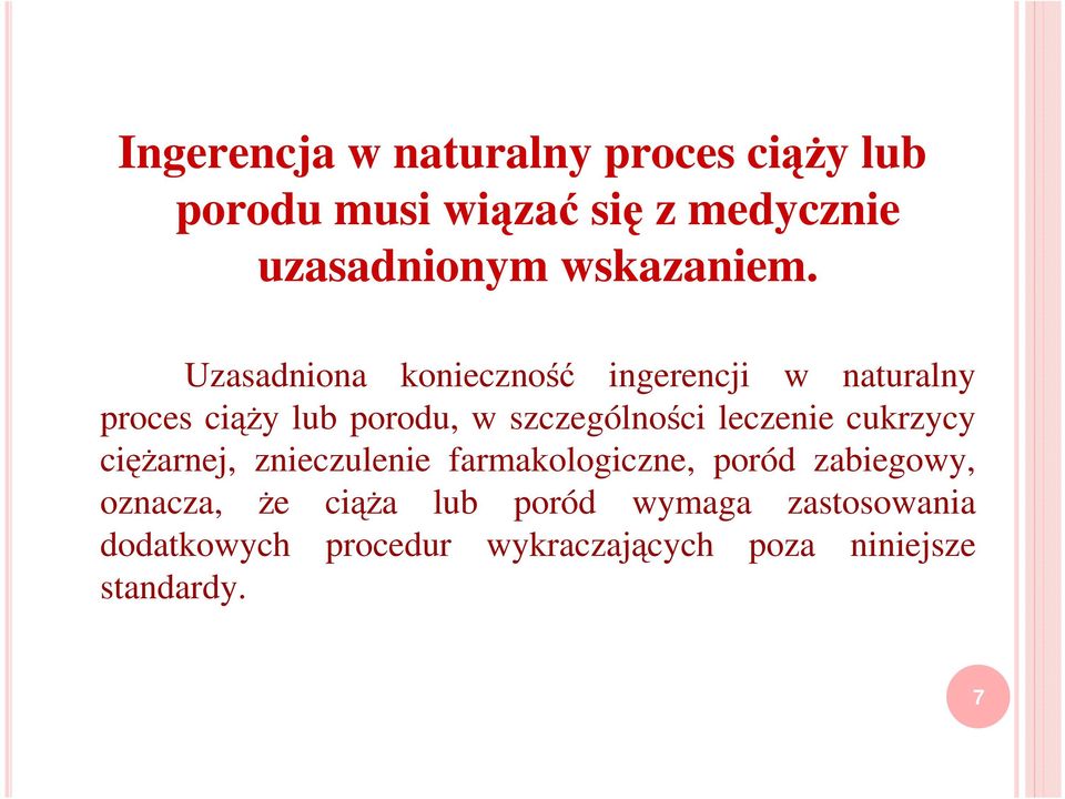 Uzasadniona konieczność ingerencji w naturalny proces ciąży lub porodu, w szczególności