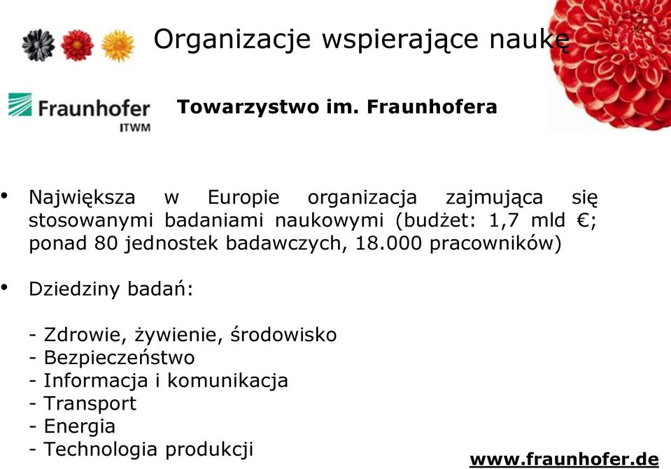 naukowymi (budżet: 1,7 mld ; ponad 80 jednostek badawczych, 18.