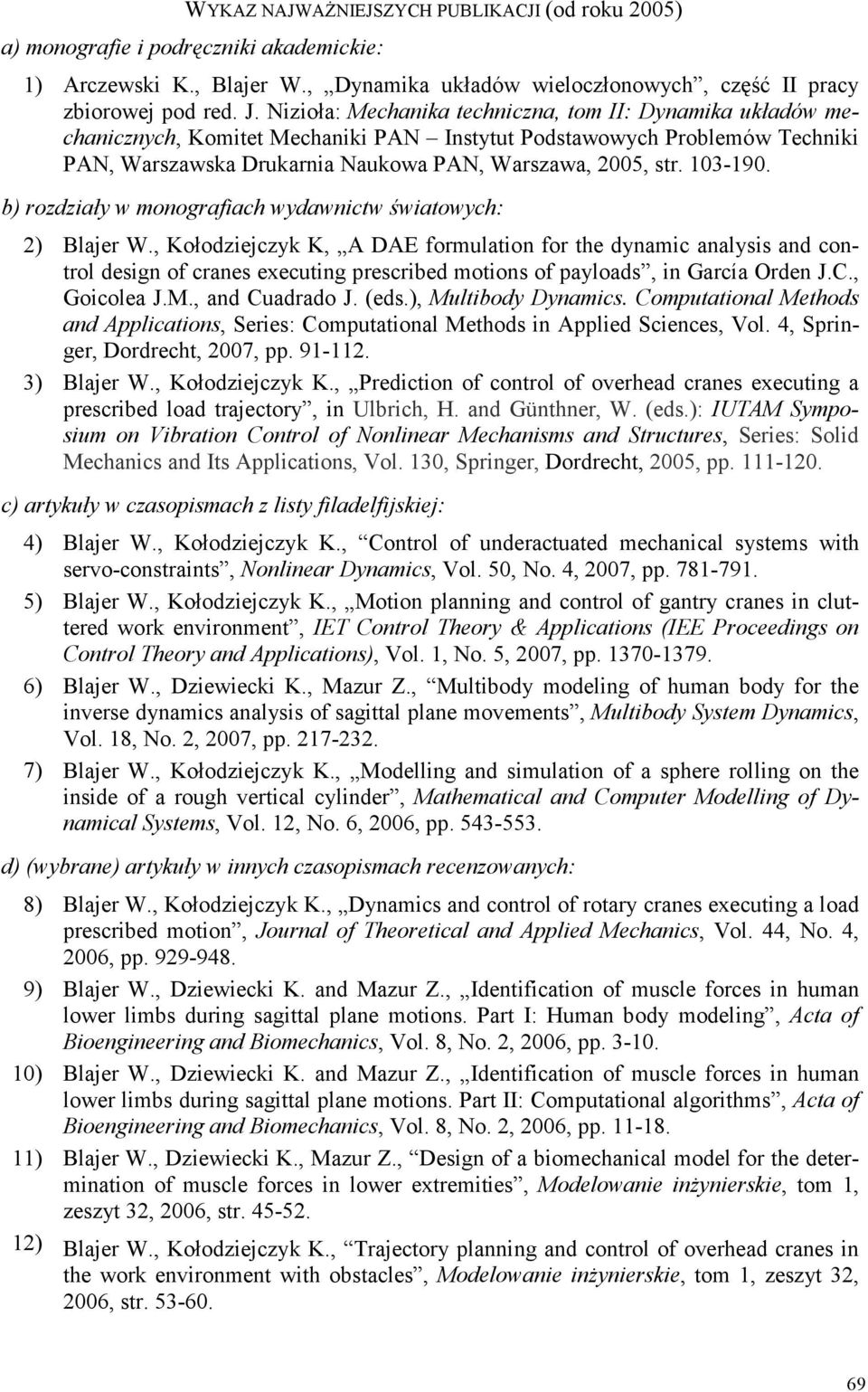 103-190. b) rozdziały w monografiach wydawnictw światowych: 2) Blajer W.