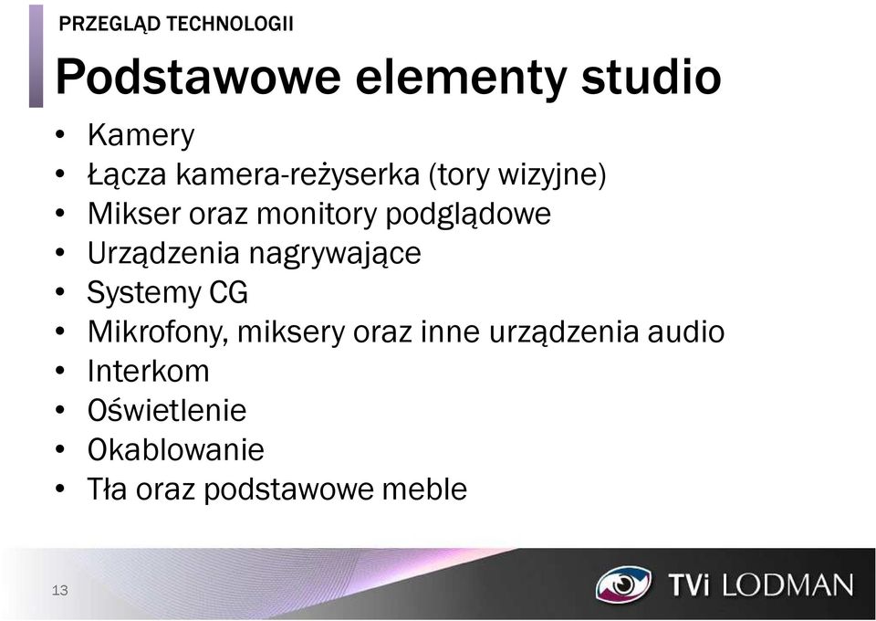 Urządzenia nagrywające Systemy CG Mikrofony, miksery oraz inne