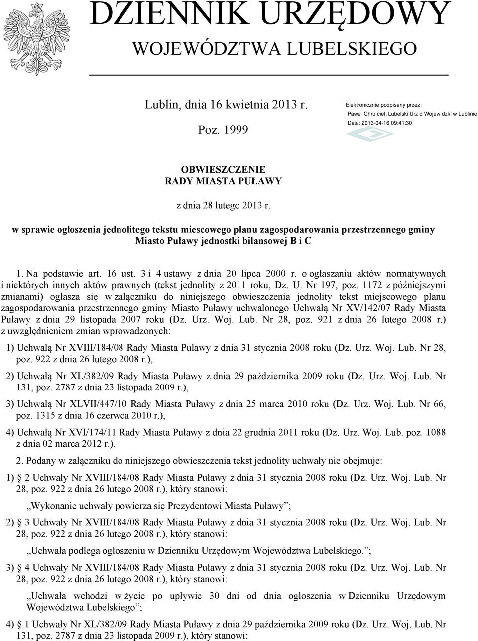 3 i 4 ustawy z dnia 20 lipca 2000 r. o ogłaszaniu aktów normatywnych i niektórych innych aktów prawnych (tekst jednolity z 2011 roku, Dz. U. Nr 197, poz.