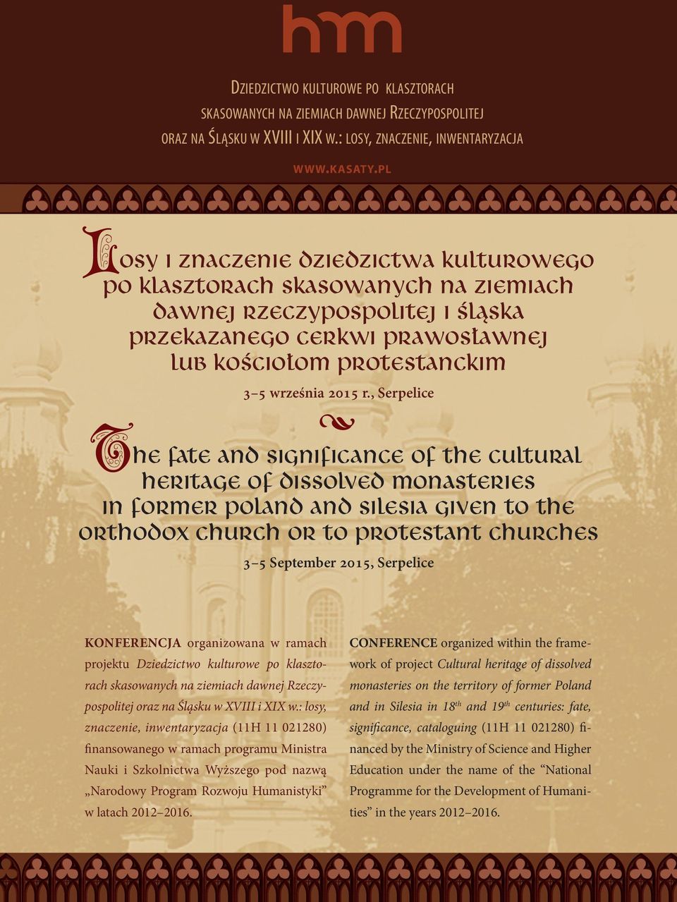 , Serpelice The fate and significance of the cultural heritage of dissolved monasteries in FORMER POLAND AND SILESIA GIVEN TO THE ORTHODOX CHURCH OR TO PROTESTANT CHURCHES 3 5 September 2015,