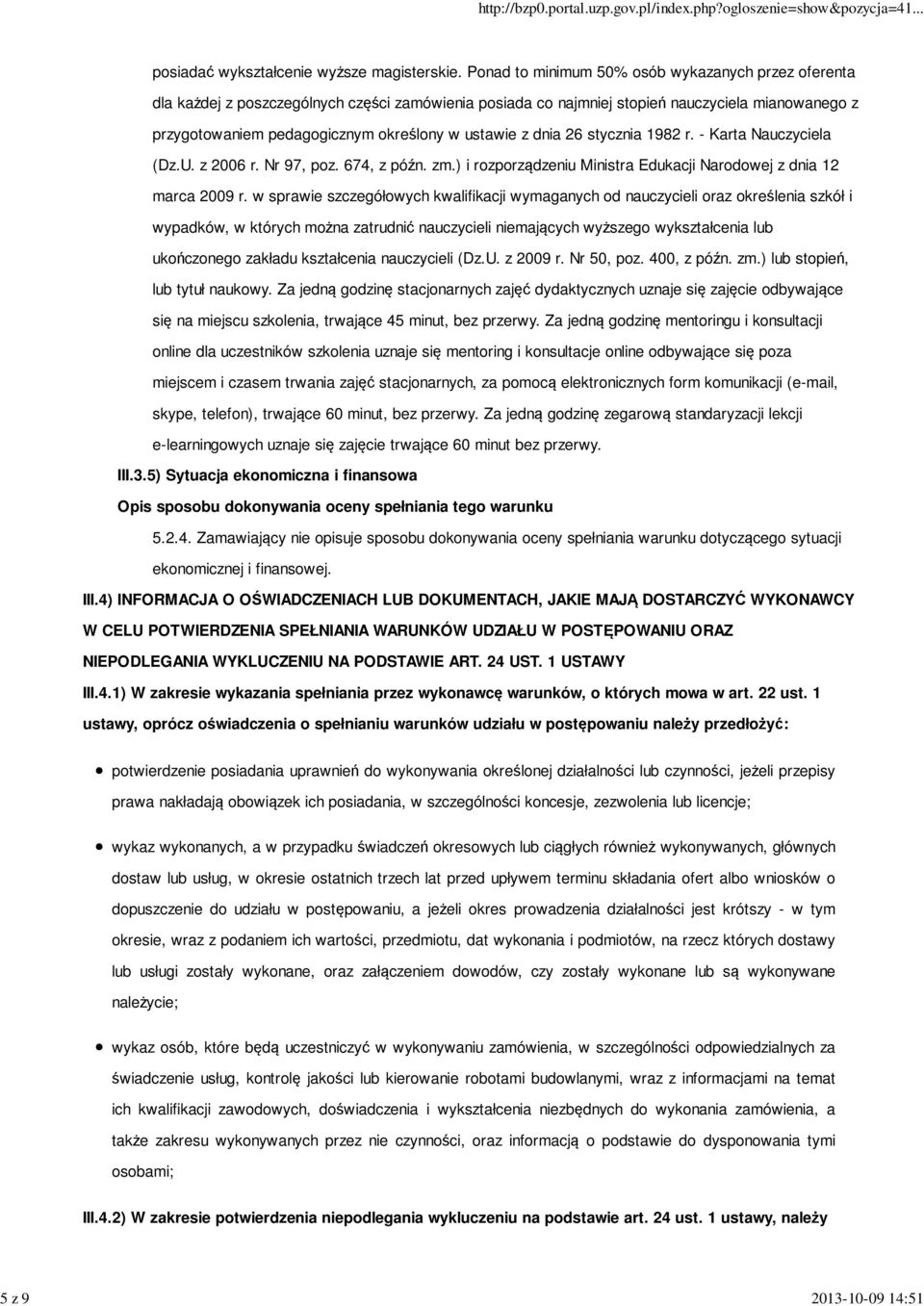 ustawie z dnia 26 stycznia 1982 r. - Karta Nauczyciela (Dz.U. z 2006 r. Nr 97, poz. 674, z późn. zm.) i rozporządzeniu Ministra Edukacji Narodowej z dnia 12 marca 2009 r.