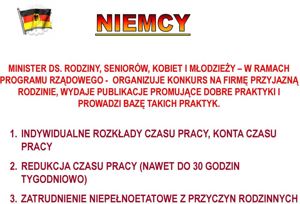 FIRMĘ PRZYJAZNĄ RODZINIE, WYDAJE PUBLIKACJE PROMUJĄCE DOBRE PRAKTYKI I PROWADZI BAZĘ TAKICH