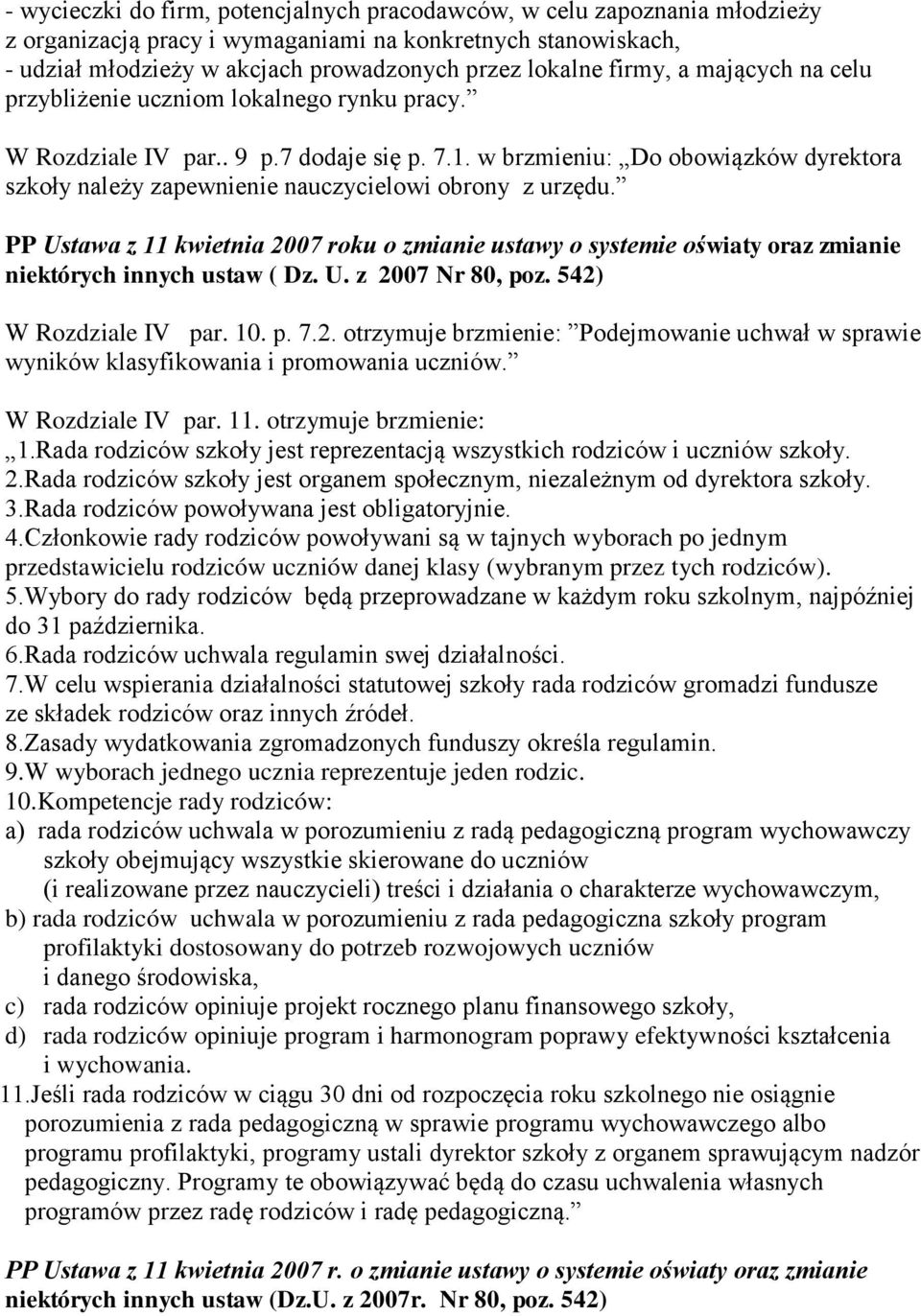 w brzmieniu: Do obowiązków dyrektora szkoły należy zapewnienie nauczycielowi obrony z urzędu.