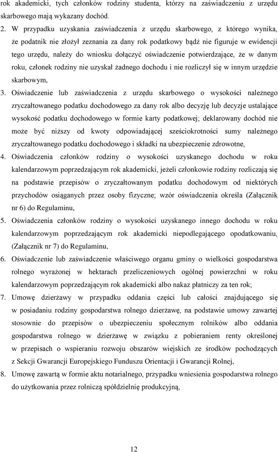 oświadczenie potwierdzające, że w danym roku, członek rodziny nie uzyskał żadnego dochodu i nie rozliczył się w innym urzędzie skarbowym, 3.